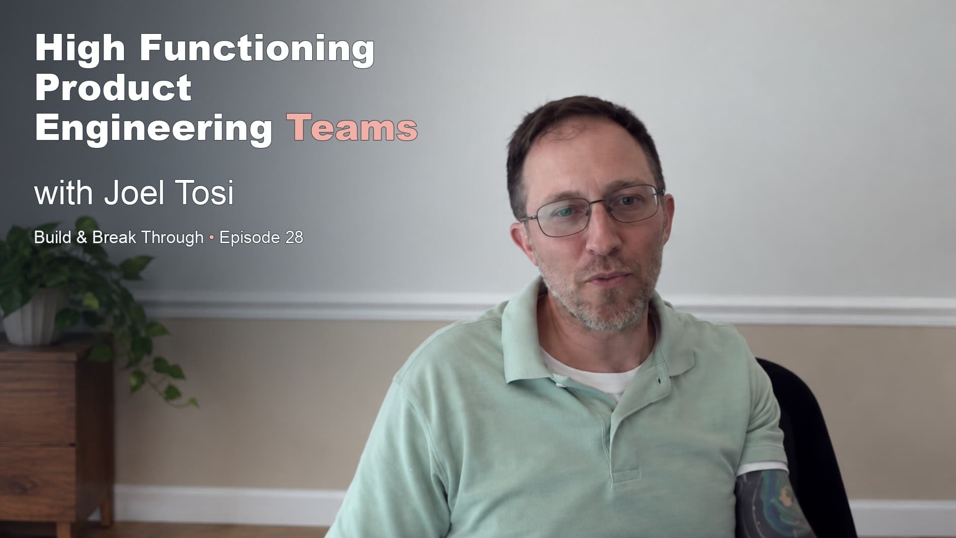 Joel Tosi: High Functioning Product Engineering Teams